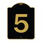 Signmission Designer Series Sign-Sign W/ Number 5, Black & Gold Aluminum Sign, 18" x 24", BG-1824-22894 A-DES-BG-1824-22894 - alternate 1